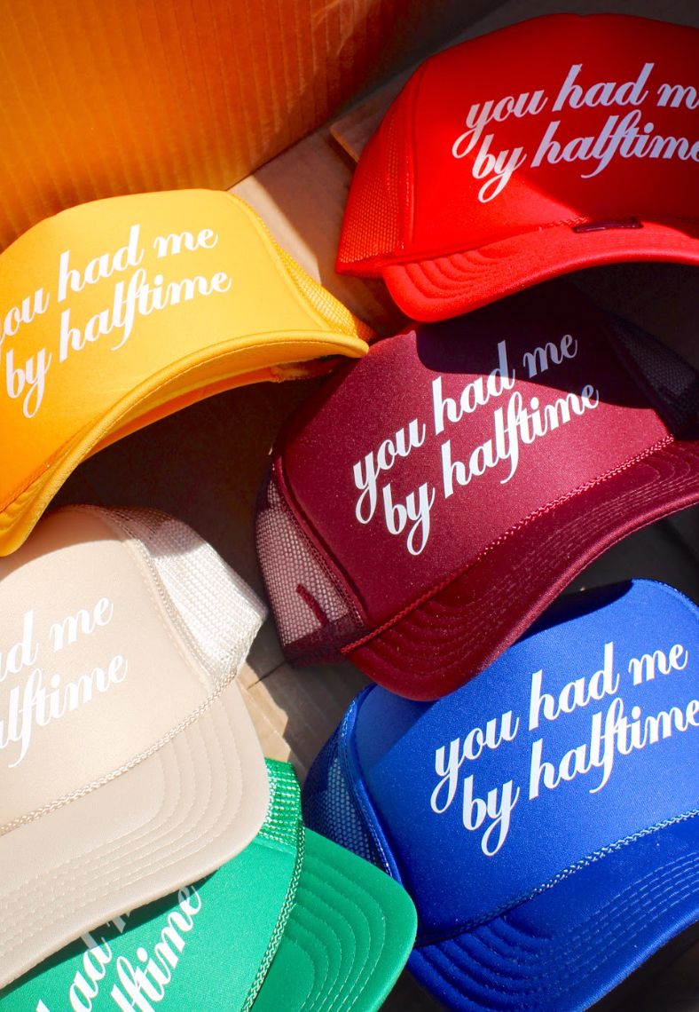 You had me by Halftime Trucker Hat